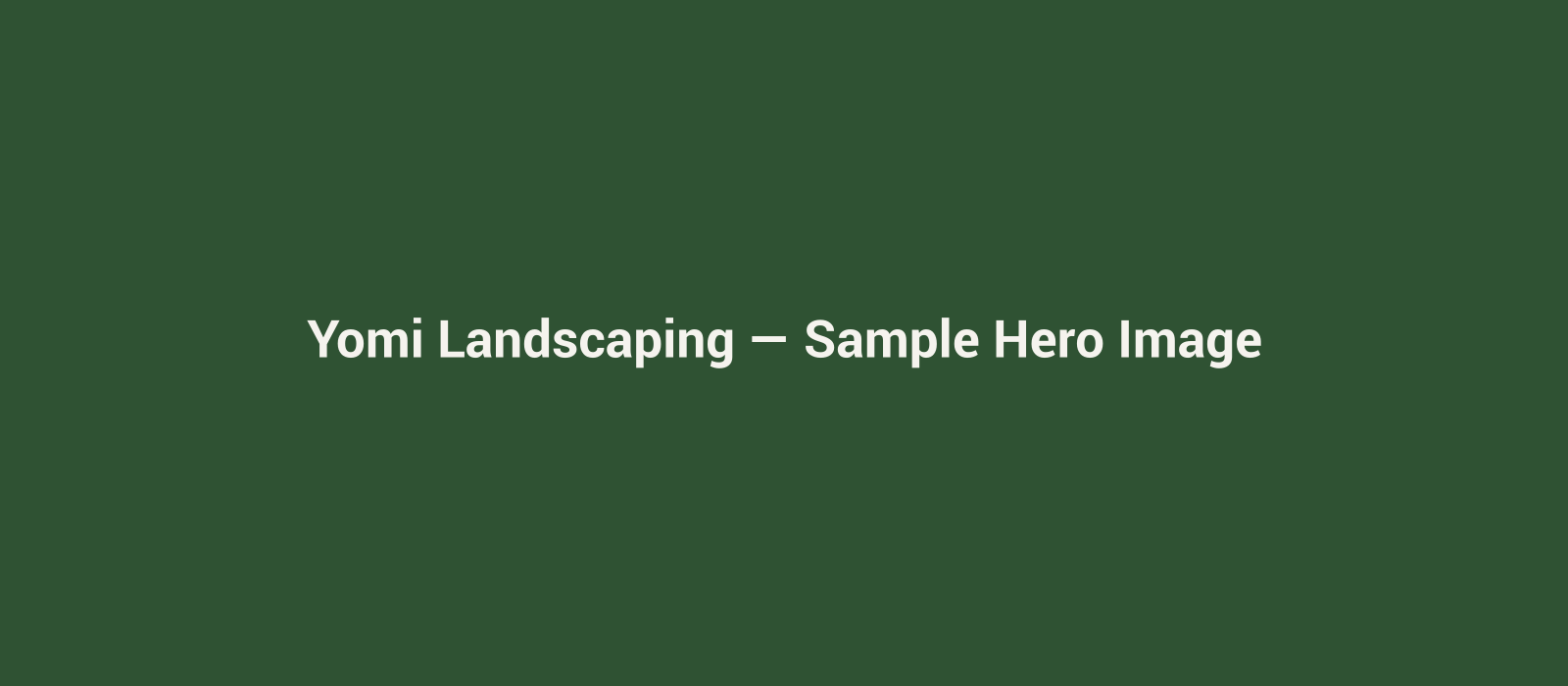 Sample placeholder hero image for Yomi Landscaping homepage